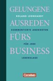 Gelungene Ausreden fürs Business Gelungene Ausreden fürs Business