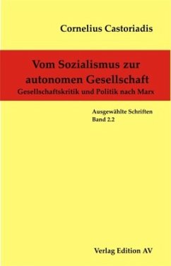 Cornelius Castoriadis - Ausgewählte Schriften / Vom Sozialismus zur autonomen Gesellschaft / Vom Sozialismus zur autonomen Gesellschaft - Castoriadis, Cornelius