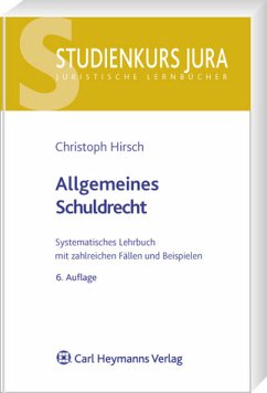 Allgemeines Schuldrecht Systematisches Lehrbuch mit zahlreichen Fällen und Beispielen - Hirsch, Christoph