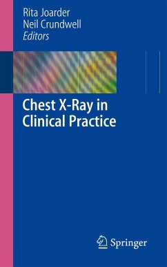 Chest X-Ray in Clinical Practice - Joarder, Rita;Crundwell, Neil