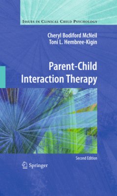 Parent-Child Interaction Therapy - McNeil, Cheryl Bodiford;Hembree-Kigin, Toni L.