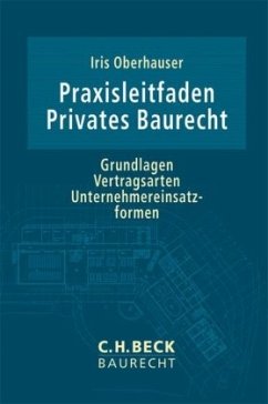 Praxisleitfaden Privates Baurecht - Oberhauser, Iris
