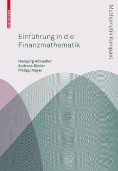 Einführung in die Finanzmathematik - Albrecher, Hansjoerg; Binder, Andreas; Mayer, Philipp