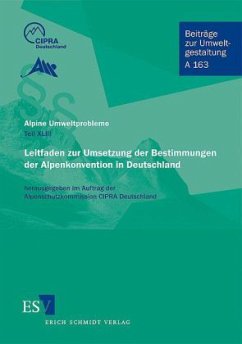 Alpine Umweltprobleme - Teil XLIII Leitfaden zur Umsetzung der Bestimmungen der Alpenkonvention in Deutschland