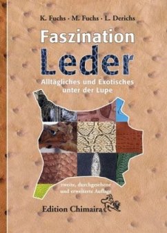 Faszination Leder - Fuchs, Karlheinz;Fuchs, Manuel;Derichs, Leo