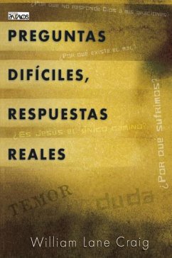 Preguntas Difíciles, Respuestas Reales - Craig, William Lane