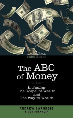 The ABC of Money - Carnegie, Andrew; Franklin, Benjamin
