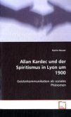 Allan Kardec und der Spiritismus in Lyon um 1900