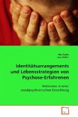 Identitätsarrangements und Lebensstrategien vonPsychose-Erfahrenen