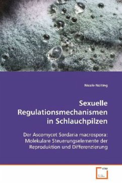 Sexuelle Regulationsmechanismen in Schlauchpilzen - Nolting, Nicole