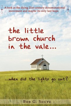 The Little Brown Church in the Vale...When Did the Lights Go Out? - Shupe, Bob