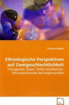 Ethnologische Perspektiven auf Zweigeschlechtlichkeit - Dengler, Susanne