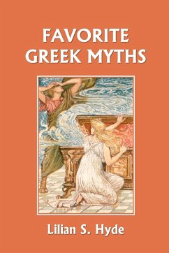 Favorite Greek Myths (Yesterday's Classics) - Hyde, Lilian Stoughton