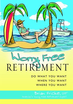 Worry Free Retirement - Fricke, Brian