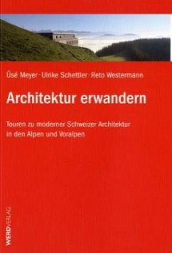 Architektur erwandern - Meyer, Üsé;Schettler, Ulrike;Westermann, Reto