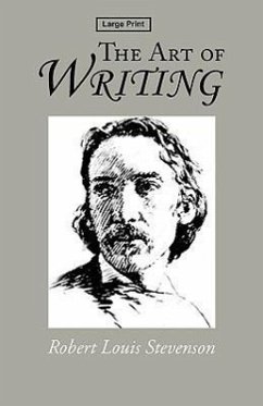 The Art of Writing, Large-Print Edition - Stevenson, Robert Louis