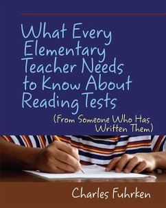 What Every Elementary Teacher Needs to Know About Reading Tests - Fuhrken, Charles