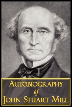 The Autobiography of John Stuart Mill - Mill, John Stuart