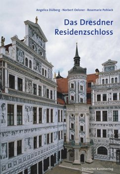 Das Dresdner Residenzschloss - Dülberg, Angelica;Oelsner, Norbert;Pohlack, Rosemarie