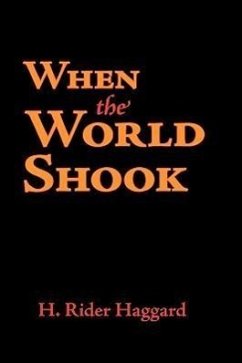 When the World Shook, Large-Print Edition - Haggard, H. Rider