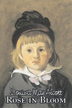 Rose in Bloom by Louisa May Alcott, Fiction, Family, Classics - Alcott, Louisa May