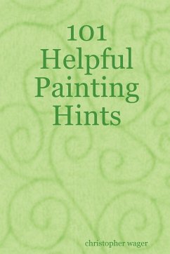101 Helpful Painting Hints - Wager, Christopher