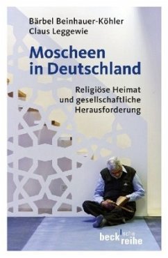 Moscheen in Deutschland - Leggewie, Claus;Beinhauer-Köhler, Bärbel