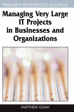 Managing Very Large IT Projects in Businesses and Organizations - Guah, Matthew