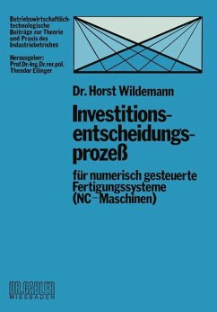 Investitionsentscheidungsprozeß für numerisch gesteuerte Fertigungssysteme (NC-Maschinen) - Wildemann, Horst