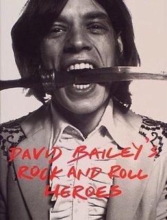 David Bailey's Rock and Roll Heroes David Bailey's Rock and Roll Heroes
