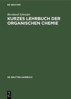Kurzes Lehrbuch der organischen Chemie - Schrader, Bernhard