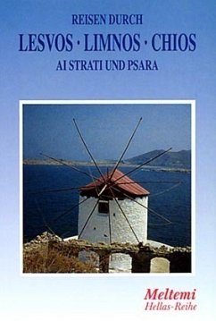 Reisen durch Lesvos, Limnos, Chios, Ai Strati und Psara - Leinen, Margret; Blokland, Henk van