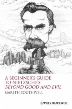 A Beginner's Guide to Nietzsche's Beyond Good and Evil - Southwell, Gareth