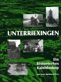 Unterriexingen - Ein historisches Kaleidoskop - Hess, Hans B