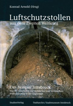 Luftschutzstollen aus dem Zweiten Weltkrieg - Arnold, Konrad (Hrsg.)
