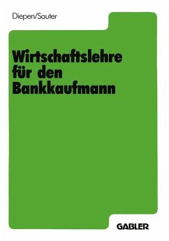 Wirtschaftslehre für den Bankkaufmann - Diepen, Gerhard