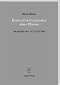 Pastoral in Gemeinden ohne Pfarrer - Böhnke, Michael