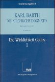 Die Wirklichkeit Gottes. Tl.1 / Die Kirchliche Dogmatik. Studienausgabe 8