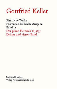 Sämtliche Werke. Historisch-Kritische Ausgabe, Band 12 - Keller, Gottfried