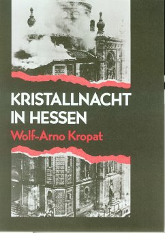 Kristallnacht in Hessen - Kropat, Wolf-Arno