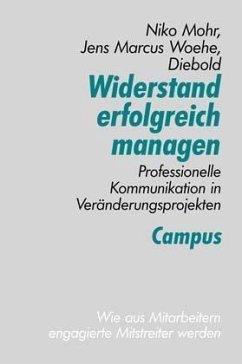 Widerstand erfolgreich managen - Mohr, Niko; Woehe, Jens M.