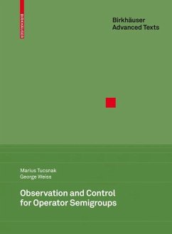 Observation and Control for Operator Semigroups - Tucsnak, Marius;Weiss, George