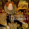 Great Music From The Court Of Elizabeth - Bild 1