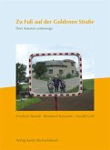 Zu Fuß auf der Goldenen Straße Zu Fuß auf der Goldenen Straße