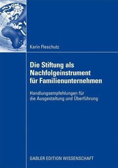 Die Stiftung als Nachfolgeinstrument für Familienunternehmen - Fleschutz, Karin