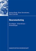 Neuromarketing: Grundlagen - Erkenntnisse - Anwendungen.