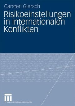 Risikoeinstellungen in internationalen Konflikten - Giersch, Carsten