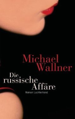 Die russische Affäre - Wallner, Michael