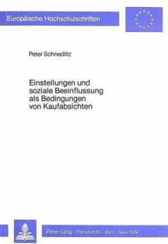 Einstellungen und soziale Beeinflussung als Bedingungen von Kaufabsichten - Schnedlitz, Peter