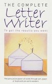 The Complete Letter Writer: To Get the Results You Want